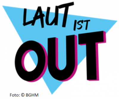 Laut ist Out